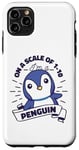 Coque pour iPhone 11 Pro Max On A Scale Of 1 To 10 Oiseau de mer Pingouin Roi Pingouin