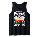 There is Power in the Name of Jesus - Christian Quote Tank Top