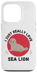 Coque pour iPhone 13 Pro Lion de mer Kawaii I Just Really Love Cute Sea Lion Lover