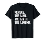 Pepere the Man the Myth the Legend T-Shirt