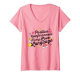 Womens Behavior Analyst Positive Reinforcement is my Love Language V-Neck T-Shirt