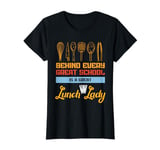 Funny School Cafeteria Worker Crew and Lunch Lady Quote T-Shirt