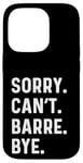 Coque pour iPhone 14 Pro Sorry Can't Barre Bye - Danse Entraînement Fitness Studio