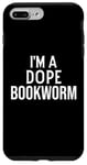 Coque pour iPhone 7 Plus/8 Plus Funny Book Lover I'm a Dope Bookworm