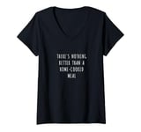 Womens There's nothing better than a home-cooked meal V-Neck T-Shirt