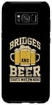 Coque pour Galaxy S8+ Des ponts et de la bière, c'est pourquoi je suis ici Ingénieur de ponts
