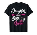 Daughter of the Birthday Queen Birthday T-Shirt