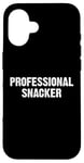 Coque pour iPhone 16 Professional Snacker Funny