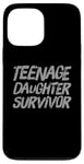 iPhone 13 Pro Max Parenting Teenage Daughter Quotes Teenage Daughter Survivor Case