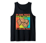 On Game Nights we trust in Luck and Pizza Lover Game Night Tank Top