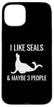 iPhone 15 Plus I Like Seals & Maybe 3 People Funny Introvert Sea Lion Seals Case