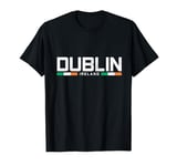 Dublin Ireland Irish Flag St. Patricks Day Souvenirs Gift T-Shirt