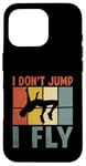 Coque pour iPhone 16 Pro I Don't Jump I Fly Track And Field High Jumper Athlète