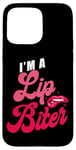 iPhone 15 Pro Max Sexual Naughty I'm A Lip Biter Case