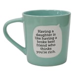 Enesco Our Name is Mud Dirty Having a Daughter Broke Best Friend Coffee Mug, 16 Ounce, Blue