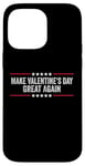 iPhone 14 Pro Max Make Valentines Day Great Again Case