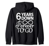 6 Years Down Forever To Go - 6th Wedding Anniversary Day Zip Hoodie