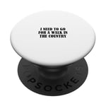 I need to go for a walk in the country PopSockets Adhesive PopGrip