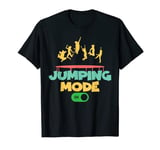 Jumping Mode On I Trampolining I Trampoline T-Shirt