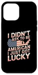 Coque pour iPhone 12 Pro Max Citations américaines « I Didn't Ask To Be American I Just Got Lucky »