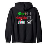 Nice Naughty BRUH Santa Family Christmas Pjs ART ON BACK Zip Hoodie