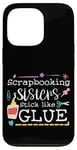 Coque pour iPhone 13 Pro Scrapbooking Sisters Stick Like Glue Collage artisanal