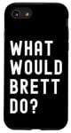 iPhone SE (2020) / 7 / 8 What Would Brett Do? Case