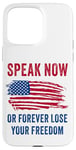 Coque pour iPhone 15 Pro Max Speak Now or Forever Lose Your Freedom – Free Speech USA