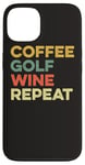 Coque pour iPhone 13 Café Golf Wine Repeat Funny Golfeur Golf Tee Hole In One