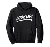 That Says Look Up! - Brushstroke Written Pullover Hoodie