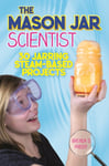 Mason Jar Scientist