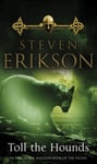 Toll The Hounds: Epic fantasy from this master storyteller (The Malazan Book of the Fallen 8)