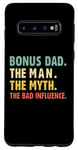 Coque pour Galaxy S10 Bonus Dad The Man Myth Bad Influence Funny Stepdad Stepdad