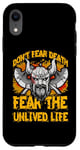 iPhone XR Don't fear Death fear the unlived Life Viking Case