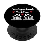 I Wish You Lived Next Door Friend I Wish You Lived Next Door PopSockets PopGrip Adhésif