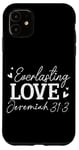 iPhone 11 Everlasting Love Jeremiah 31 3 Inspirational Bible Verse Case