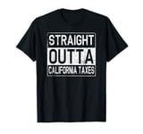 Outta California Taxes Moving Out of State T-Shirt