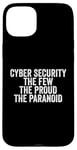 Coque pour iPhone 15 Plus Cybersécurité The Few The Proud The Paranoid Funny Techie