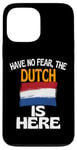 iPhone 13 Pro Max Have No Fear The Dutch Is Here Funny Holland Case