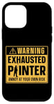 iPhone 12 mini House Painter Decorator Warning Exhausted Painter Annoy At Case