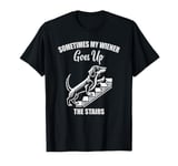 Funny dachshund wiener weiner dog sometimes hard to handle T-Shirt