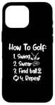 Coque pour iPhone 16 Pro Max Comment faire des jures de swing de golf trouver une balle répéter les dictons de golf