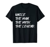 Uncle. The Man. The Myth. The Legend. Funny Family Brother T-Shirt