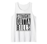 Straight Outta Bills Funny Sarcasm Quote Vintage Tank Top