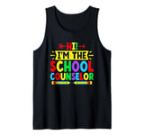 Hi I'm The School Counselor Guidance Counseling Counselors Tank Top