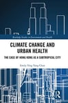 Climate Change and Urban Health  The Case of Hong Kong as a Subtropical City