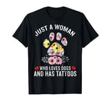 Dogs Just A Woman Who Loves Dogs And Has Tattoos Dog T-Shirt