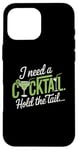 iPhone 16 Pro Max I Need A Cocktail Hold The Tail Mixed Drink Shot Alcohol Bar Case