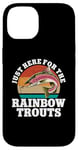 iPhone 14 Just Here For The Rainbow Trouts Freshwater Fish Trout Case