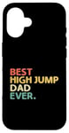 Coque pour iPhone 16 Best High Jump Dad Ever High Jumping Track And Field Athlète